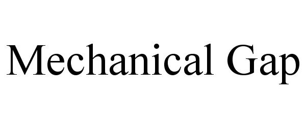 Trademark Logo MECHANICAL GAP