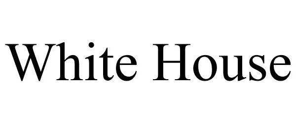 Trademark Logo WHITE HOUSE