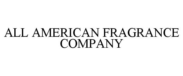  ALL AMERICAN FRAGRANCE COMPANY