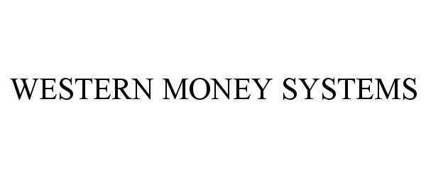 Trademark Logo WESTERN MONEY SYSTEMS