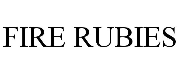 Trademark Logo FIRE RUBIES