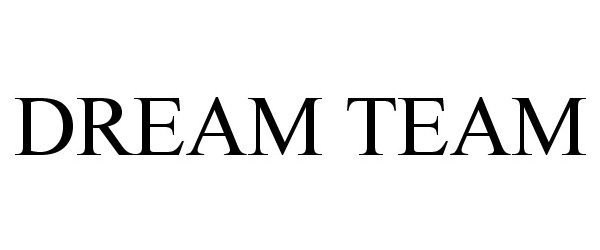 Trademark Logo DREAM TEAM