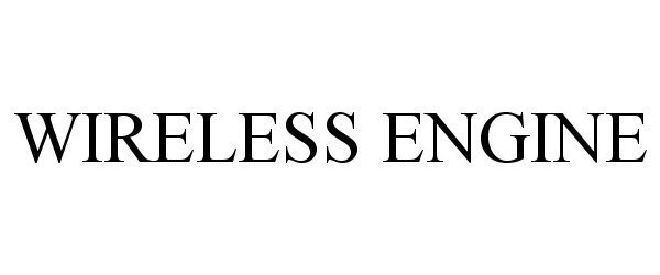 Trademark Logo WIRELESS ENGINE