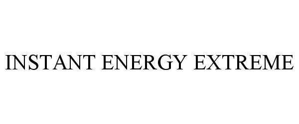  INSTANT ENERGY EXTREME