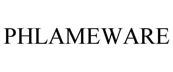 Trademark Logo PHLAMEWARE