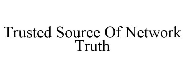 Trademark Logo TRUSTED SOURCE OF NETWORK TRUTH