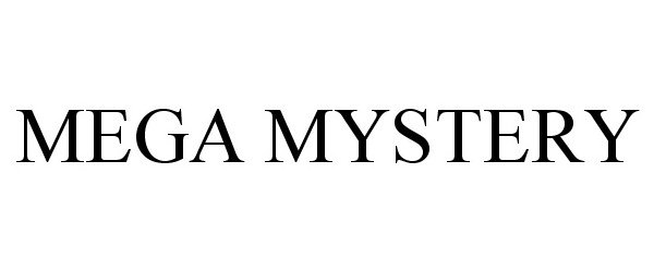 Trademark Logo MEGA MYSTERY