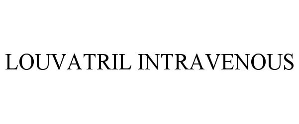 Trademark Logo LOUVATRIL INTRAVENOUS