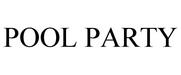 Trademark Logo POOL PARTY