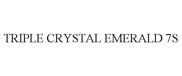 Trademark Logo TRIPLE CRYSTAL EMERALD 7S