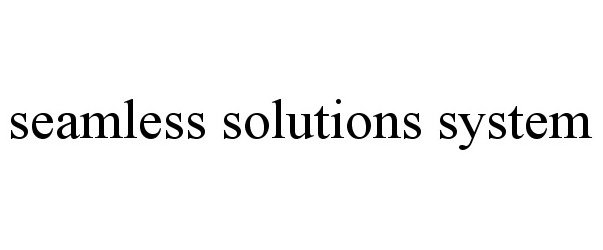  SEAMLESS SOLUTIONS SYSTEM