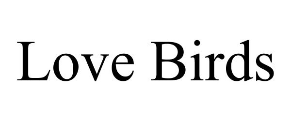 Trademark Logo LOVE BIRDS