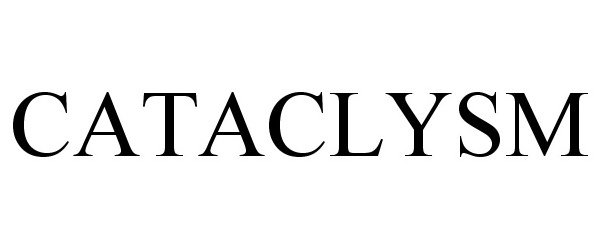 Trademark Logo CATACLYSM