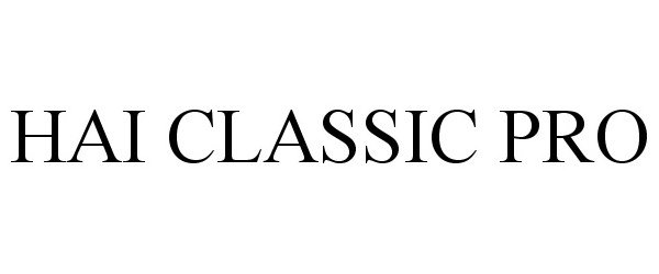 Trademark Logo HAI CLASSIC PRO