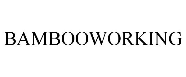 Trademark Logo BAMBOOWORKING