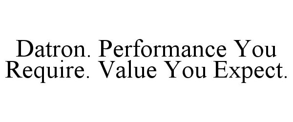  DATRON. PERFORMANCE YOU REQUIRE. VALUE YOU EXPECT.