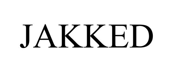 Trademark Logo JAKKED