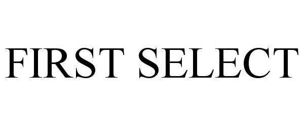 Trademark Logo FIRST SELECT