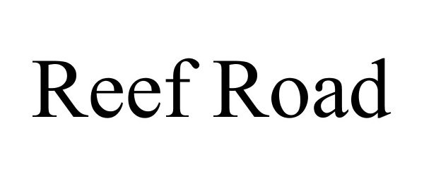 Trademark Logo REEF ROAD