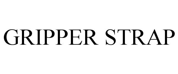 Trademark Logo GRIPPER STRAP