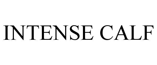 Trademark Logo INTENSE CALF