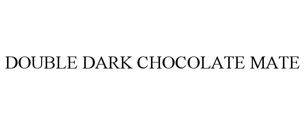  DOUBLE DARK CHOCOLATE MATE