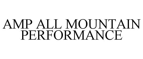 Trademark Logo AMP ALL MOUNTAIN PERFORMANCE