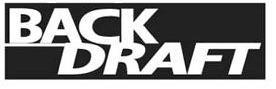 Trademark Logo BACK DRAFT