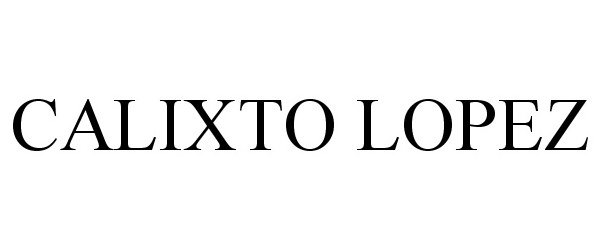 Trademark Logo CALIXTO LOPEZ