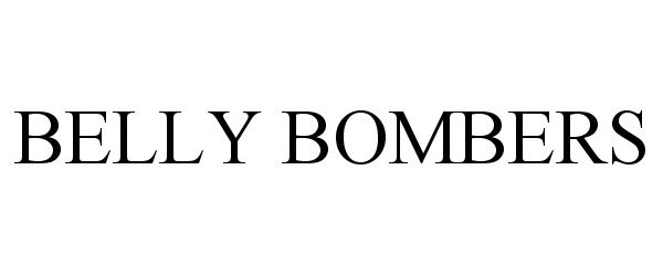 Trademark Logo BELLY BOMBERS
