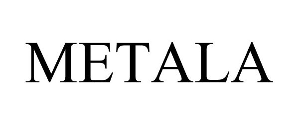 Trademark Logo METALA