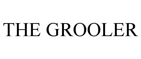  THE GROOLER