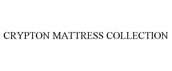 Trademark Logo CRYPTON MATTRESS COLLECTION