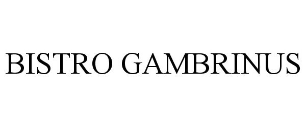 Trademark Logo BISTRO GAMBRINUS