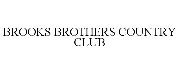  BROOKS BROTHERS COUNTRY CLUB