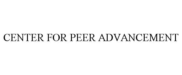 Trademark Logo CENTER FOR PEER ADVANCEMENT