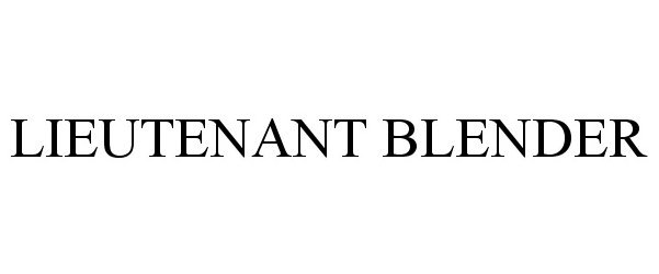 Trademark Logo LIEUTENANT BLENDER