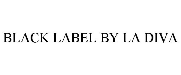  BLACK LABEL BY LA DIVA