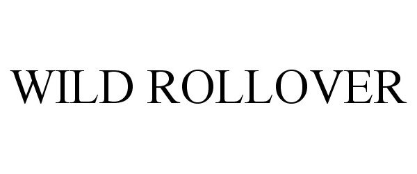 Trademark Logo WILD ROLLOVER