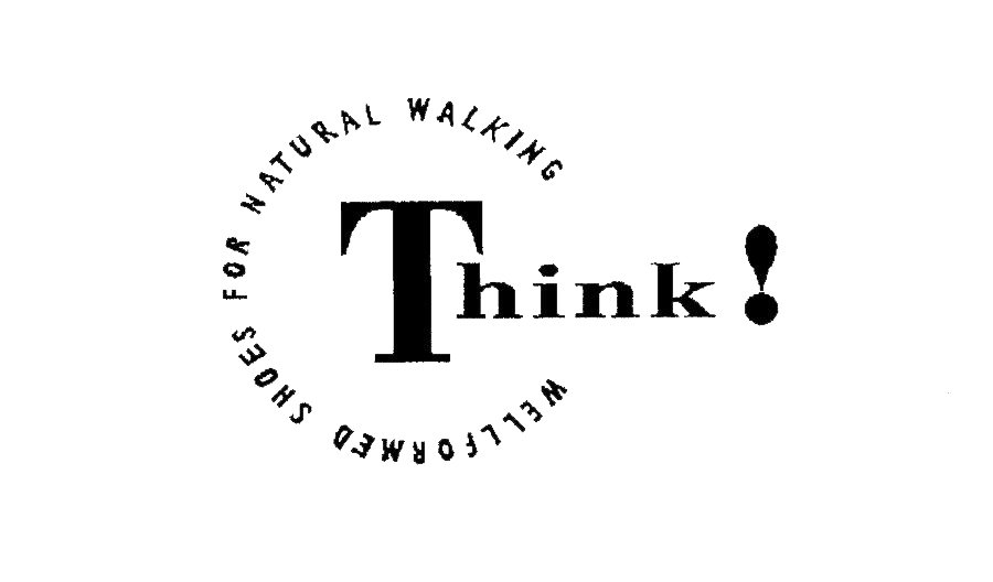Trademark Logo THINK! WELLFORMED SHOES FOR NATURAL WALKING