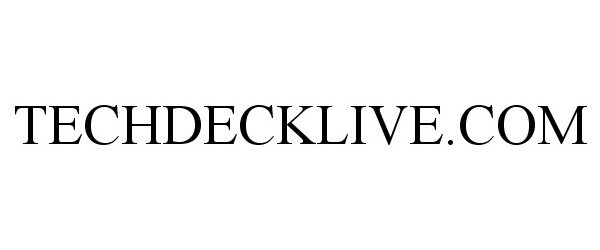 Trademark Logo TECHDECKLIVE.COM