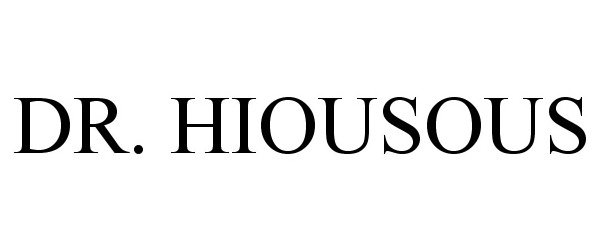 Trademark Logo DR. HIOUSOUS