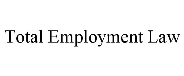  TOTAL EMPLOYMENT LAW