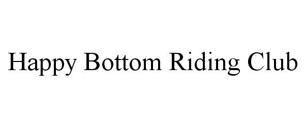 HAPPY BOTTOM RIDING CLUB