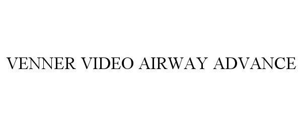  VENNER VIDEO AIRWAY ADVANCE