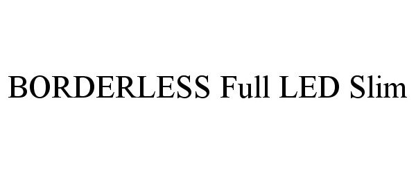 Trademark Logo BORDERLESS FULL LED SLIM