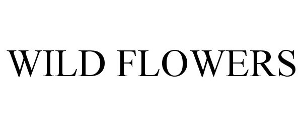 Trademark Logo WILD FLOWERS