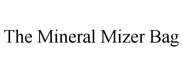  THE MINERAL MIZER BAG