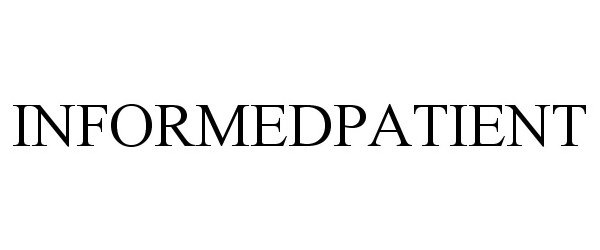 Trademark Logo INFORMEDPATIENT