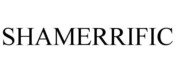 Trademark Logo SHAMERRIFIC